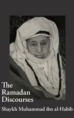 Die Ramadan-Reden von Shaykh Muhammad ibn al-Habib - The Ramadan Discourses of Shaykh Muhammad ibn al-Habib