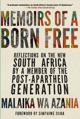 Memoiren eines Freigeborenen: Reflexionen eines Angehörigen der Post-Apartheid-Generation über das neue Südafrika - Memoirs of a Born Free: Reflections on the New South Africa by a Member of the Post-Apartheid Generation