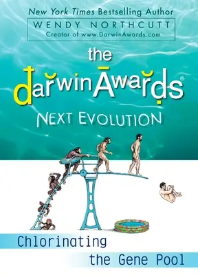 Die Darwin Awards Nächste Evolution: Die Chlorierung des Genpools - The Darwin Awards Next Evolution: Chlorinating the Gene Pool