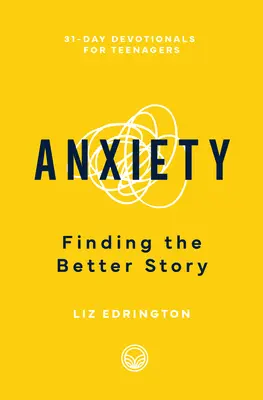 Die Angst: Die Suche nach der besseren Geschichte - Anxiety: Finding the Better Story