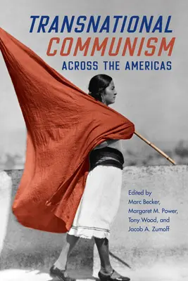 Transnationaler Kommunismus auf dem gesamten amerikanischen Kontinent - Transnational Communism Across the Americas