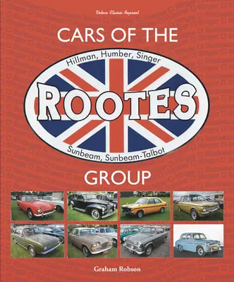 Autos der Rootes-Gruppe: Hillman, Humber, Singer, Sunbeam, Sunbeam-Talbot - Cars of the Rootes Group: Hillman, Humber, Singer, Sunbeam, Sunbeam-Talbot