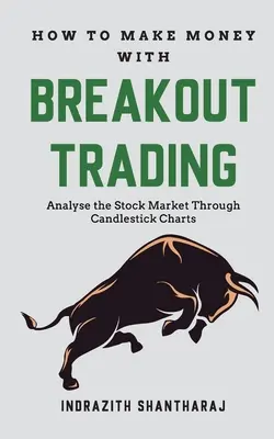 Wie man durch Breakout Trading Geld verdient - How to Make Money through Breakout Trading