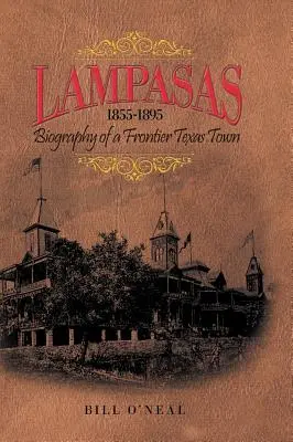 Lampasas 1855-1895: Biografie einer Grenzstadt - Lampasas 1855-1895: Biography of a Frontier City