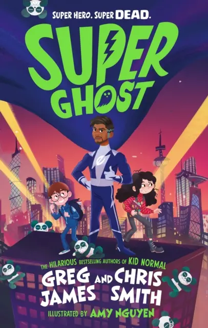 Super Ghost - Von den witzigen Bestseller-Autoren von Kid Normal - Super Ghost - From the hilarious bestselling authors of Kid Normal