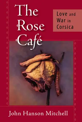 Rose Cafe - Liebe und Krieg auf Korsika - Rose Cafe - Love and War in Corsica