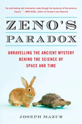 Zenos Paradoxon: Das uralte Geheimnis der Wissenschaft von Raum und Zeit enträtseln - Zeno's Paradox: Unraveling the Ancient Mystery Behind the Science of Space and Time