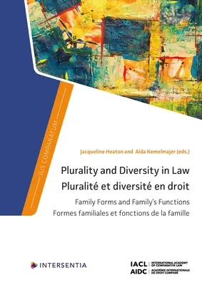 Pluralität und Diversität im Recht: Familienformen und die Funktionen der Familie: Familienformen und Funktionen der Familie - Plurality and Diversity in Law: Family Forms and Family's Functions: Family Forms and Family's Functions