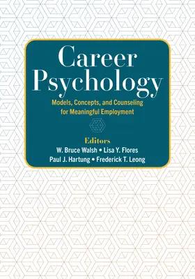 Karriere-Psychologie: Modelle, Konzepte und Beratung für eine sinnvolle Beschäftigung - Career Psychology: Models, Concepts, and Counseling for Meaningful Employment