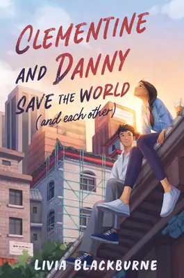 Clementine und Danny retten die Welt (und sich gegenseitig) - Clementine and Danny Save the World (and Each Other)