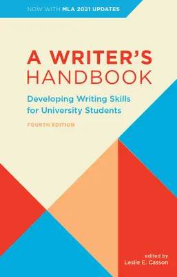 A Writer's Handbook - Fourth Edition with MLA 2021 Update: Entwicklung von Schreibfähigkeiten für Universitätsstudenten - A Writer's Handbook - Fourth Edition with MLA 2021 Update: Developing Writing Skills for University Students