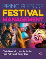 Grundsätze des Festivalmanagements (Newbold Chris (Freiberuflicher Autor und Produzent, Großbritannien)) - Principles of Festival Management (Newbold Chris (Freelance Writer and Producer UK))