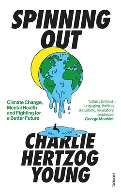 Spinning Out: Klimawandel, psychische Gesundheit und der Kampf für eine bessere Zukunft - Spinning Out: Climate Change, Mental Health and Fighting for a Better Future