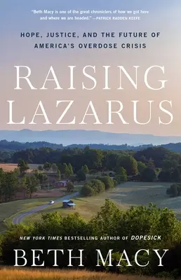 Raising Lazarus: Hoffnung, Gerechtigkeit und die Zukunft von Amerikas Überdosis-Krise - Raising Lazarus: Hope, Justice, and the Future of America's Overdose Crisis