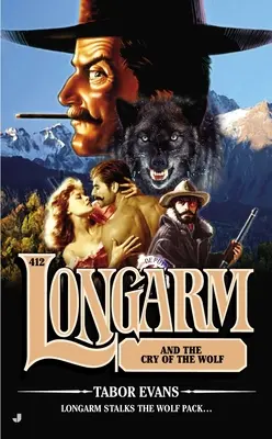 Longarm #412: Longarm und der Schrei des Wolfes - Longarm #412: Longarm and the Cry of the Wolf