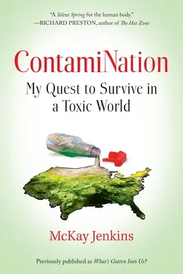 Verseuchung: Mein Versuch, in einer giftigen Welt zu überleben - Contamination: My Quest to Survive in a Toxic World