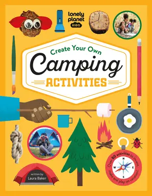 Lonely Planet Kids Erstellen Sie Ihre eigenen Camping-Aktivitäten 1 - Lonely Planet Kids Create Your Own Camping Activities 1