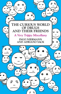 Die kuriose Welt der Drogen und ihrer Freunde: Eine sehr verrückte Zusammenstellung - The Curious World of Drugs and Their Friends: A Very Trippy Miscellany