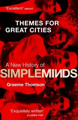 Themen für Großstädte: Eine neue Geschichte der Simple Minds - Themes for Great Cities: A New History of Simple Minds