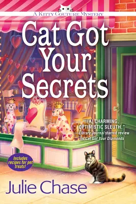 Cat Got Your Secrets - Ein Kitty Couture Geheimnis - Cat Got Your Secrets - A Kitty Couture Mystery