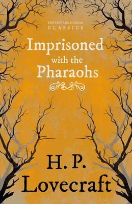 Gefangen bei den Pharaonen (Fantasy und Horror Classics);Mit einer Widmung von George Henry Weiss - Imprisoned with the Pharaohs (Fantasy and Horror Classics);With a Dedication by George Henry Weiss