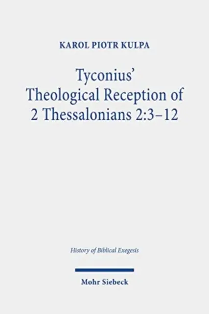 Tyconius' theologische Rezeption von 2 Thessalonicher 2: 3-12 - Tyconius' Theological Reception of 2 Thessalonians 2: 3-12