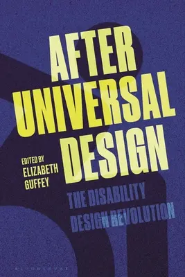 Nach dem Universal Design: Die Revolution des Behindertendesigns - After Universal Design: The Disability Design Revolution