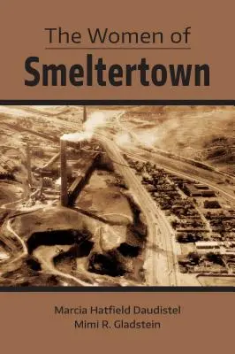 Die Frauen von Smeltertown - The Women of Smeltertown