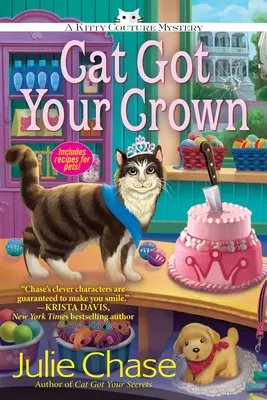 Cat Got Your Crown - Ein Kitty Couture Mysterium - Cat Got Your Crown - A Kitty Couture Mystery