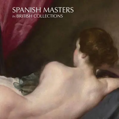Spanische Meister in britischen Sammlungen - Spanish Masters in British Collections