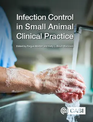 Infektionskontrolle in der klinischen Praxis für Kleintiere - Infection Control in Small Animal Clinical Practice