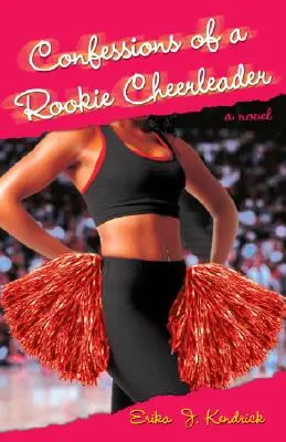 Bekenntnisse eines Cheerleader-Anfängers - Ein Roman - Confessions of a Rookie Cheerleader - A Novel