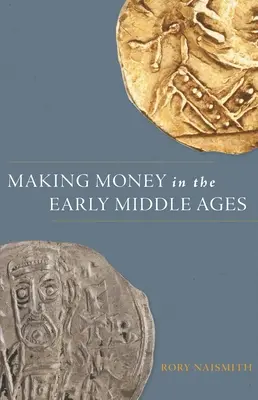 Geldverdienen im Frühmittelalter - Making Money in the Early Middle Ages