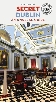 Secret Dublin - Ein ungewöhnlicher Reiseführer - Secret Dublin - An Unusual Guide