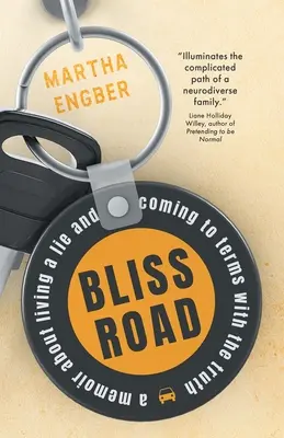 Die Straße der Glückseligkeit: Memoiren über das Leben mit einer Lüge und die Auseinandersetzung mit der Wahrheit - Bliss Road: A memoir about living a lie and coming to terms with the truth
