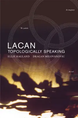 Lacan: Topologisch gesprochen - Lacan: Topologically Speaking