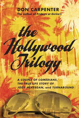 Die Hollywood-Trilogie: Ein Komikerpaar/Die wahre Geschichte von Jody McKeegan/Umkehr - The Hollywood Trilogy: A Couple of Comedians/The True Story of Jody McKeegan/Turnaround