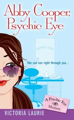 Abby Cooper: Das übersinnliche Auge: Ein Mysterium um das übersinnliche Auge - Abby Cooper: Psychic Eye: A Psychic Eye Mystery