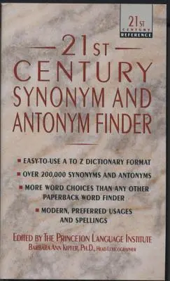 Synonym- und Antonym-Finder für das 21. Jahrhundert (Kipfer Barbara Ann (Lexikographin und Archäologin)) - 21st Century Synonym and Antonym Finder (Kipfer Barbara Ann (Lexicographer and archaeologist))