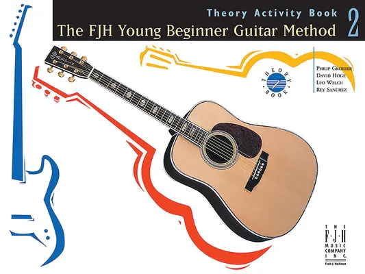 Die Fjh Young Gitarrenmethode für Anfänger, Theorie, Buch 2 - The Fjh Young Beginner Guitar Method, Theory Activity Book 2