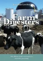 Fermenter auf dem Bauernhof - Anaerobe Fermenter produzieren sauberes, erneuerbares Biogas und reduzieren Treibhausgasemissionen, Wasserverschmutzung und die Abhängigkeit von künstlichem Fe - Farm Digesters - Anaerobic Digesters Produce Clean Renewable Biogas, and Reduce Greenhouse Emissions, Water Pollution and Dependence on Artificial Fe