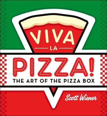 Viva La Pizza! Die Kunst des Pizzakartons - Viva La Pizza!: The Art of the Pizza Box