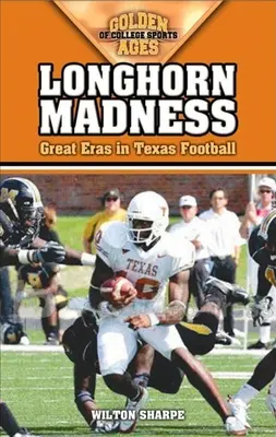 Longhorn-Wahnsinn: Große Ären im Texas Football - Longhorn Madness: Great Eras in Texas Football