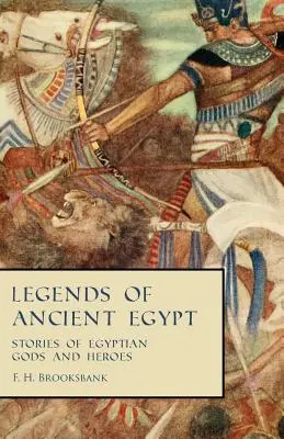 Legenden des alten Ägypten - Geschichten von ägyptischen Göttern und Helden - Legends of Ancient Egypt - Stories of Egyptian Gods and Heroes
