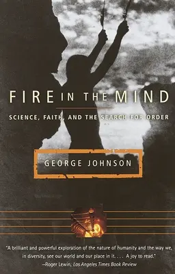 Feuer im Kopf: Wissenschaft, Glaube und die Suche nach Ordnung - Fire in the Mind: Science, Faith, and the Search for Order