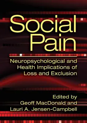 Sozialer Schmerz: Neuropsychologische und gesundheitliche Auswirkungen von Verlust und Ausgrenzung - Social Pain: Neuropsychological and Health Implications of Loss and Exclusion