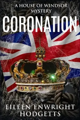 Die Krönung: Ein Geheimnis aus dem Hause Windsor - Coronation: A House of Windsor Mystery