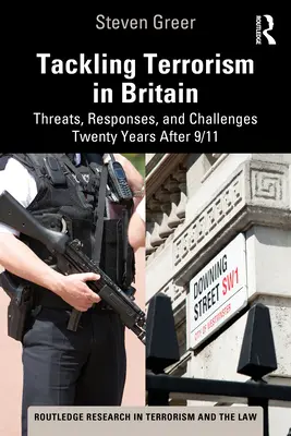 Der Kampf gegen den Terrorismus in Großbritannien: Bedrohungen, Reaktionen und Herausforderungen zwanzig Jahre nach 9/11 - Tackling Terrorism in Britain: Threats, Responses, and Challenges Twenty Years After 9/11