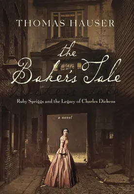 Baker's Tale - Ruby Spriggs und das Vermächtnis von Charles Dickens - Baker's Tale - Ruby Spriggs and the Legacy of Charles Dickens