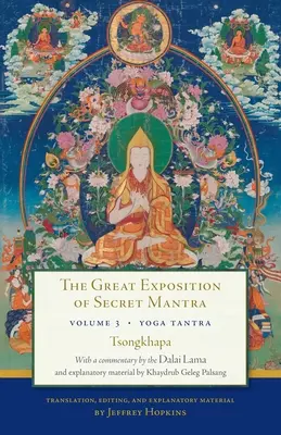 Die große Darlegung des geheimen Mantra, Band drei: Yoga-Tantra - The Great Exposition of Secret Mantra, Volume Three: Yoga Tantra